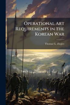 Operational Art Requirements in the Korean War