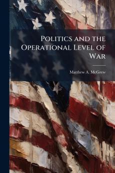 Politics and the Operational Level of War