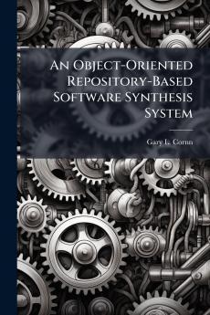 An Object-Oriented Repository-Based Software Synthesis System