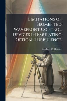 Limitations of Segmented Wavefront Control Devices in Emulating Optical Turbulence