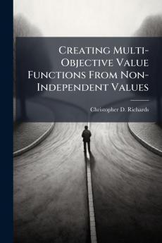 Creating Multi-Objective Value Functions From Non-Independent Values