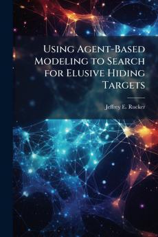 Using Agent-Based Modeling to Search for Elusive Hiding Targets