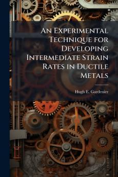 An Experimental Technique for Developing Intermediate Strain Rates in Ductile Metals