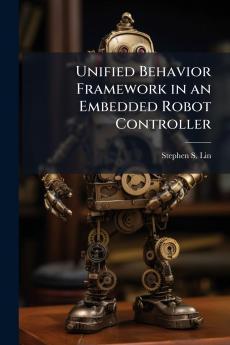 Unified Behavior Framework in an Embedded Robot Controller