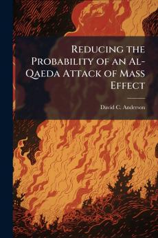 Reducing the Probability of an Al-Qaeda Attack of Mass Effect