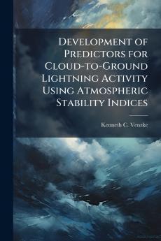 Development of Predictors for Cloud-to-Ground Lightning Activity Using Atmospheric Stability Indices