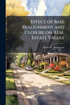 Effect of Base Realignment and Closure on Real Estate Values