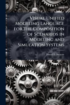 Visual Unified Modeling Language for the Composition of Scenarios in Modeling and Simulation Systems