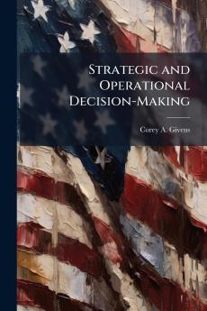 Strategic and Operational Decision-Making