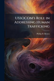 USSOCOM's Role in Addressing Human Trafficking