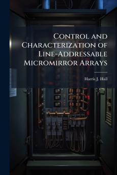 Control and Characterization of Line-Addressable Micromirror Arrays