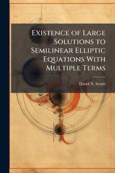 Existence of Large Solutions to Semilinear Elliptic Equations With Multiple Terms