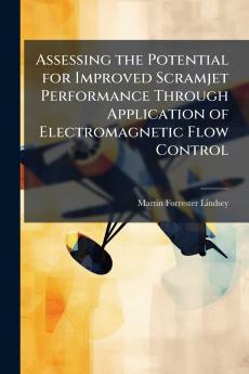 Assessing the Potential for Improved Scramjet Performance Through Application of Electromagnetic Flow Control