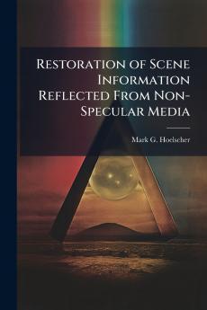 Restoration of Scene Information Reflected From Non-Specular Media