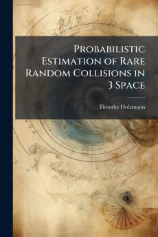 Probabilistic Estimation of Rare Random Collisions in 3 Space