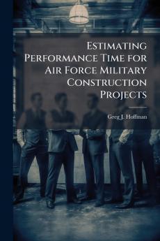 Estimating Performance Time for Air Force Military Construction Projects