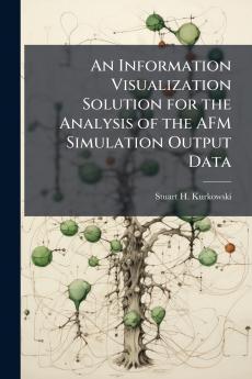 An Information Visualization Solution for the Analysis of the AFM Simulation Output Data