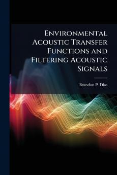 Environmental Acoustic Transfer Functions and Filtering Acoustic Signals