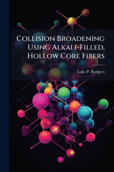 Collision Broadening Using Alkali-Filled Hollow Core Fibers