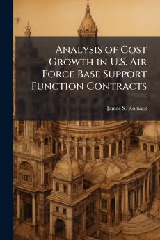 Analysis of Cost Growth in U.S. Air Force Base Support Function Contracts