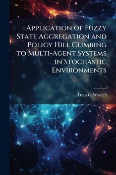 Application of Fuzzy State Aggregation and Policy Hill Climbing to Multi-Agent Systems in Stochastic Environments