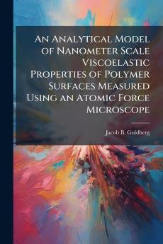 An Analytical Model of Nanometer Scale Viscoelastic Properties of Polymer Surfaces Measured Using an Atomic Force Microscope