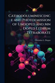 Cathodoluminescence and Photoemission of Undoped and Mn Doped Lithium Tetraborate