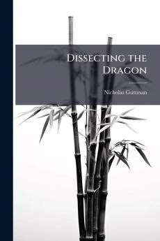 Dissecting the Dragon