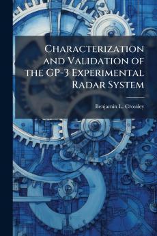 Characterization and Validation of the GP-3 Experimental Radar System