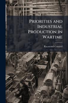 Priorities and Industrial Production in Wartime