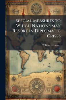 Special Measures to Which Nations may Resort in Diplomatic Crises