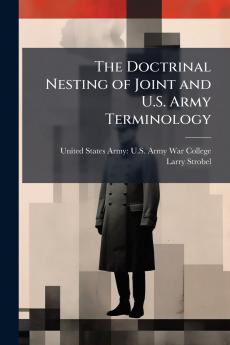 The Doctrinal Nesting of Joint and U.S. Army Terminology