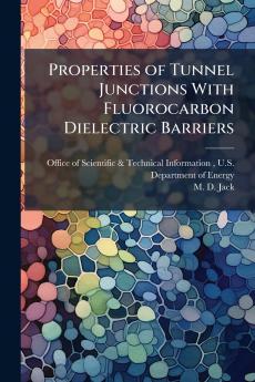 Properties of Tunnel Junctions With Fluorocarbon Dielectric Barriers