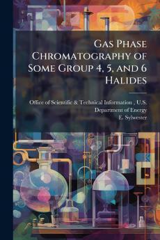 Gas Phase Chromatography of Some Group 4 5 and 6 Halides