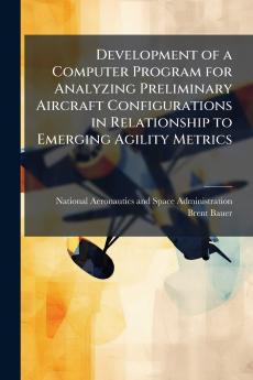 Development of a Computer Program for Analyzing Preliminary Aircraft Configurations in Relationship to Emerging Agility Metrics