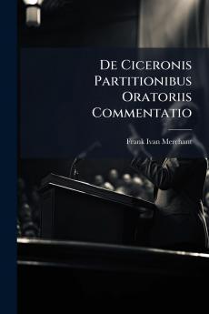 De Ciceronis Partitionibus Oratoriis Commentatio