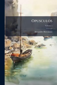 Opusculos; Volume 1