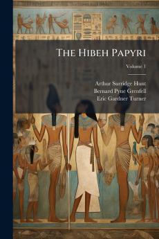 The Hibeh Papyri; Volume 1