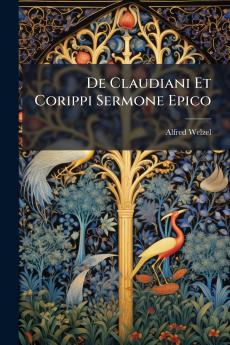 De Claudiani Et Corippi Sermone Epico