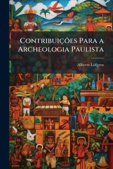 Contribuições Para a Archeologia Paulista