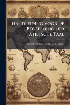 Handleiding Voor De Beoefening Der Atjetsche Taal