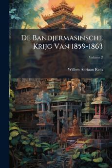 De Bandjermasinsche Krijg Van 1859-1863; Volume 2