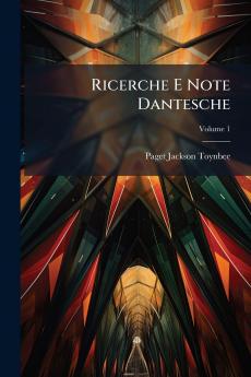 Ricerche E Note Dantesche; Volume 1