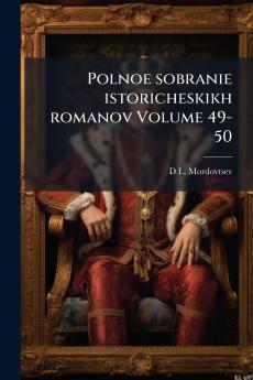 Polnoe sobranie istoricheskikh romanov Volume 49-50
