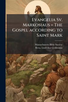 Evangelia Sv. Markosiaus = The Gospel according to Saint Mark
