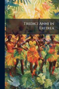 Tredici Anni in Eritrea