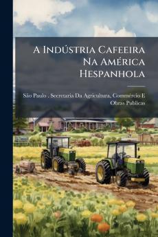 A Indústria Cafeeira Na América Hespanhola