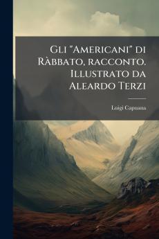Gli Americani di Ràbbato racconto. Illustrato da Aleardo Terzi