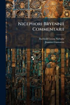 Nicephori Bryennii Commentarii