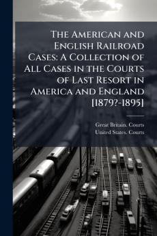 The American and English Railroad Cases